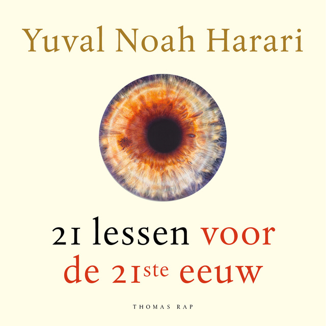 Yuval Noah Harari - 21 lessen voor de 21ste eeuw