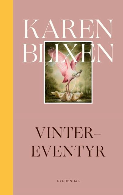 Karen Blixen - Vinter-eventyr: 2. udgave med moderne retskrivning