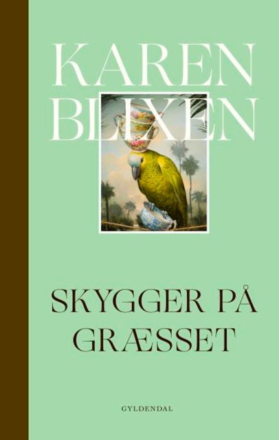 Karen Blixen - Skygger på græsset: 1. udgave med moderne retskrivning