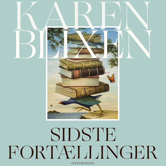 Karen Blixen - Sidste fortællinger: 1. udgave med moderne retskrivning