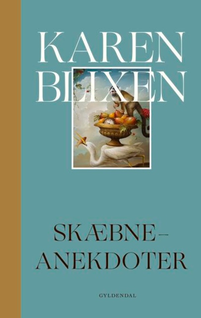 Karen Blixen - Skæbne-anekdoter: 1. udgave med moderne retskrivning