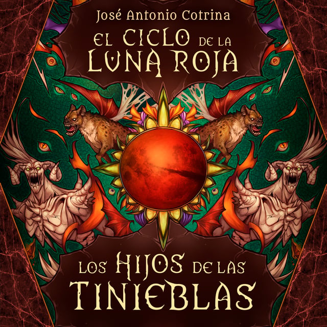 Jose Antonio Cotrina - El ciclo de la luna roja 2: Los Hijos de las Tinieblas