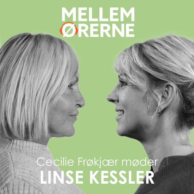 Cecilie Frøkjær - Mellem ørerne 19 - Cecilie Frøkjær møder Linse Kessler