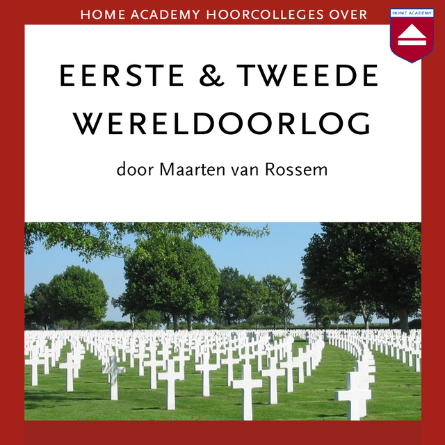 Maarten van Rossem - Eerste & Tweede Wereldoorlog