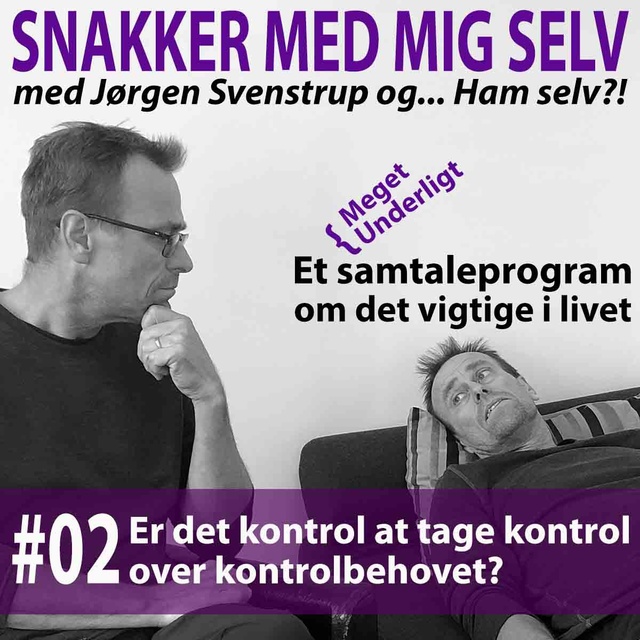 Jørgen Svenstrup - Er det kontrol at tage kontrol over kontrolbehovet