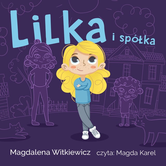 Magdalena Witkiewicz - Lilka i spółka