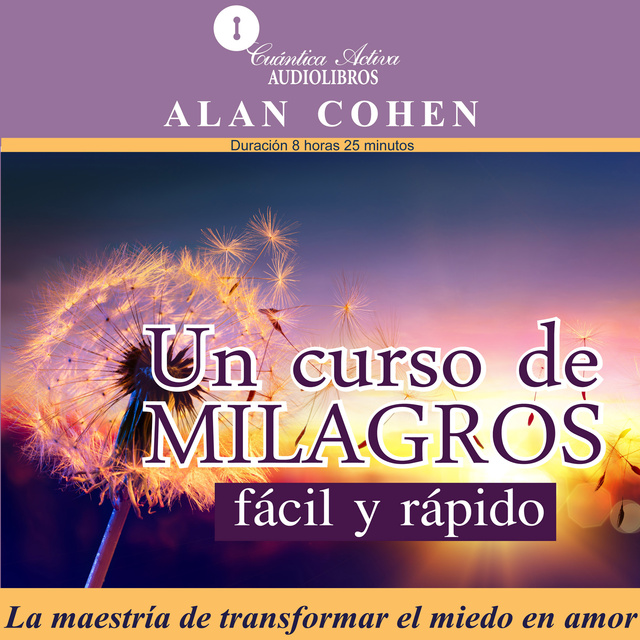 Alan Cohen - Un curso de milagros fácil y rápido