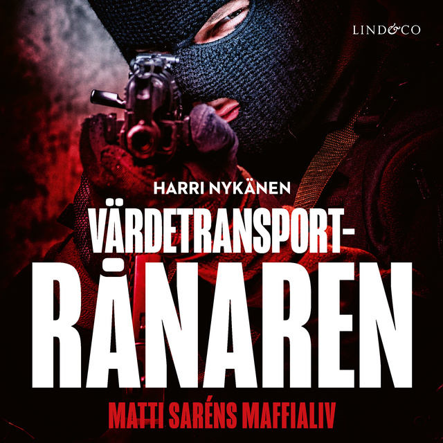 Harri Nykänen, Matti Sarén - Värdetransportrånaren