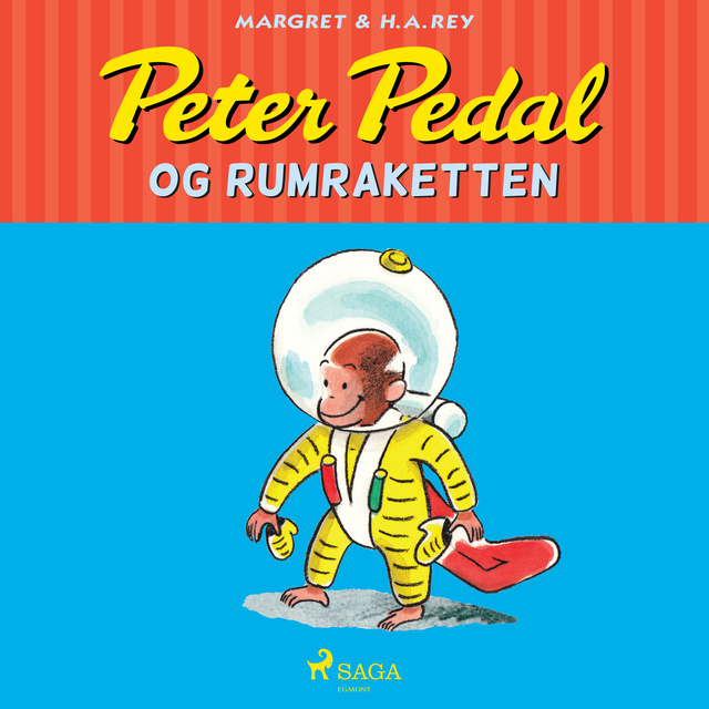 H.A. Rey - Peter Pedal og rumraketten