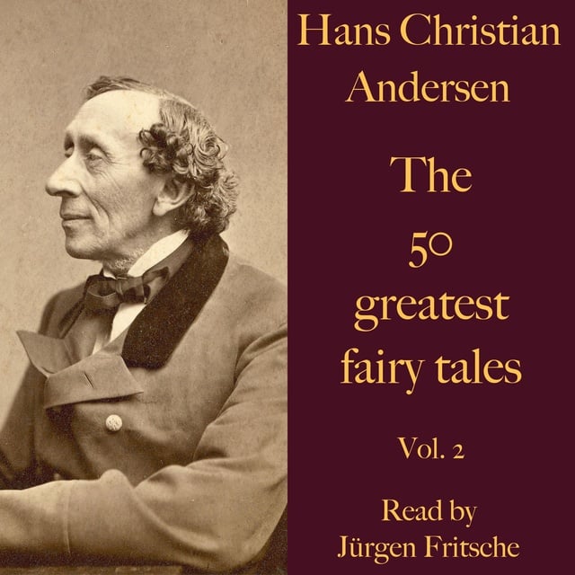 Hans Christian Andersen - Hans Christian Andersen: The 50 greatest fairy tales. Vol. 2