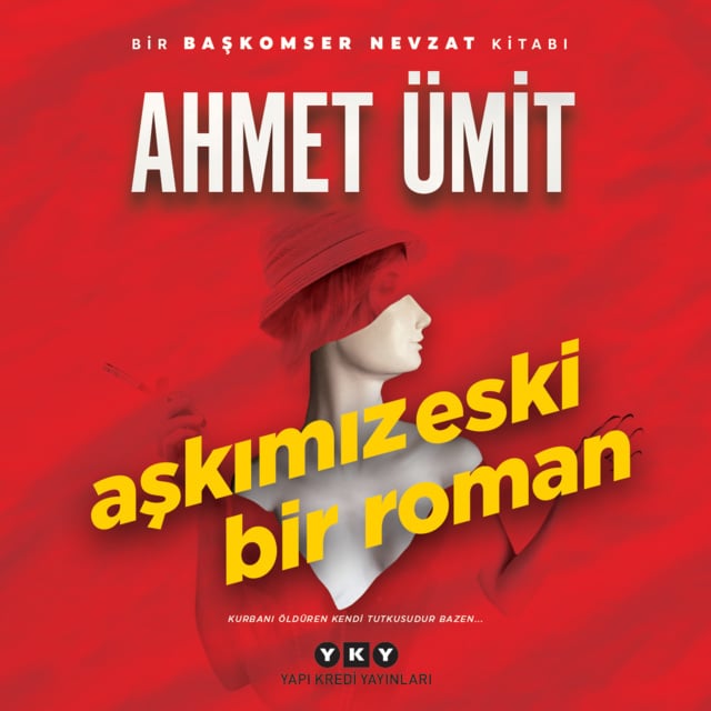 Ahmet Ümit - Aşkımız Eski Bir Roman
