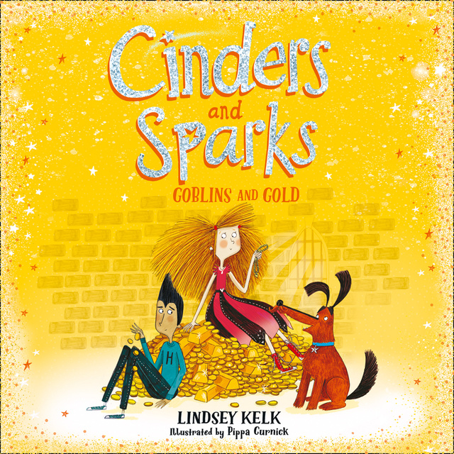 Lindsey Kelk - Cinders and Sparks: Goblins and Gold