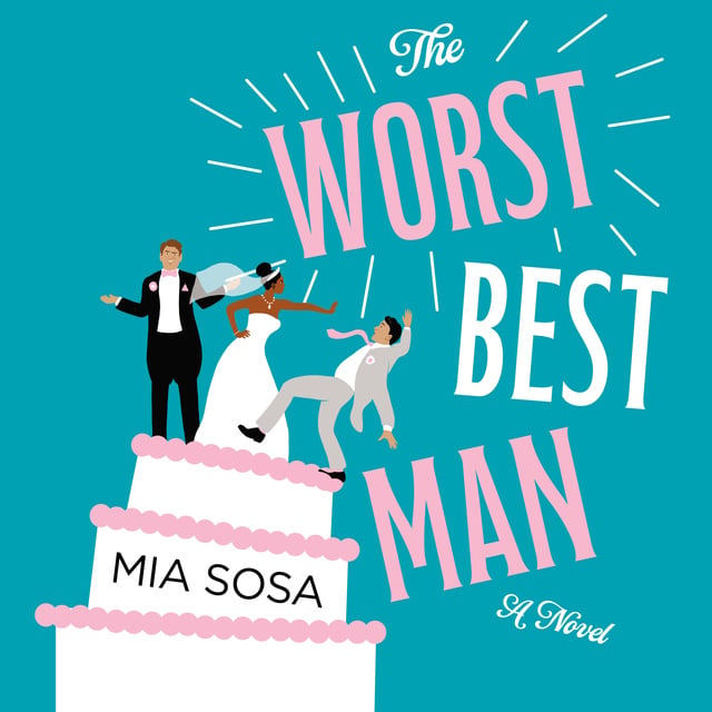 Mia Sosa - The Worst Best Man