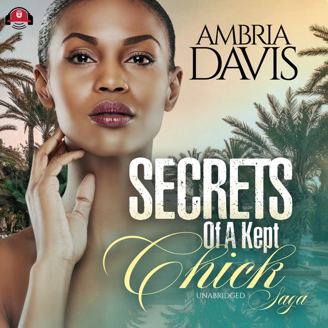 Ambria Davis - Secrets of a Kept Chick Saga