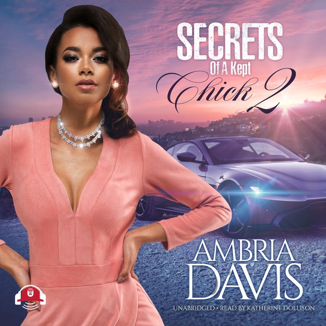 Ambria Davis - Secrets of a Kept Chick, Part 2