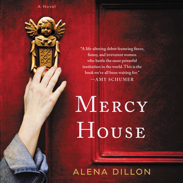 Alena Dillon - Mercy House: A Novel