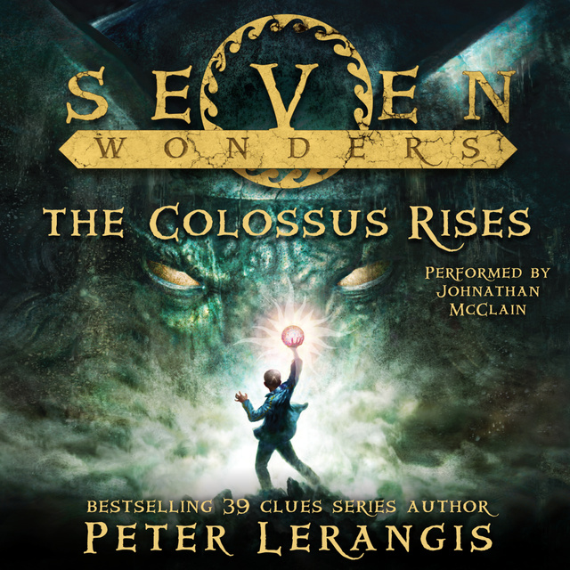 Peter Lerangis - Seven Wonders Book 1: The Colossus Rises