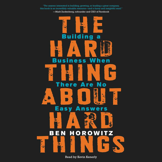Ben Horowitz - The Hard Thing About Hard Things