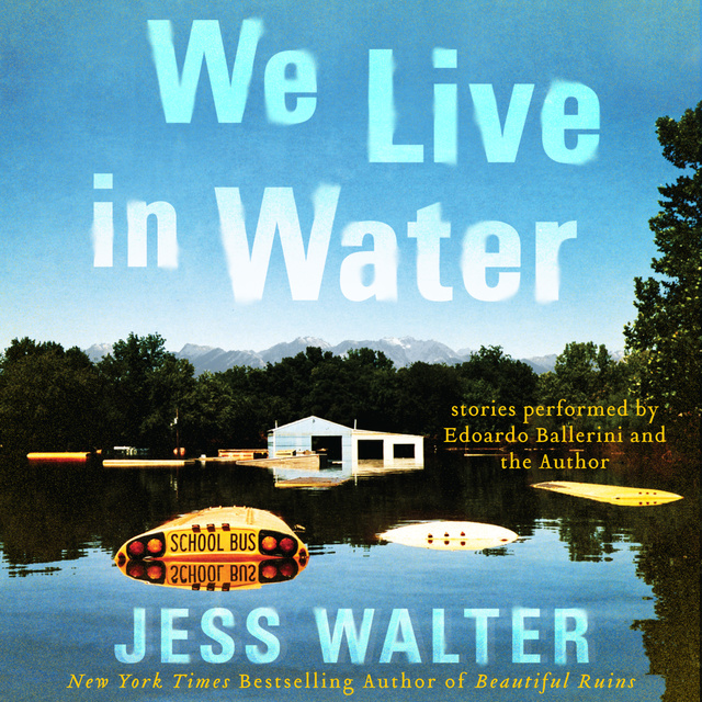 Jess Walter - We Live in Water