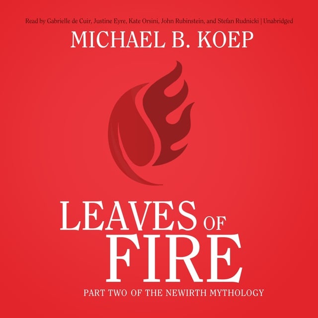 Michael B. Koep - Leaves of Fire