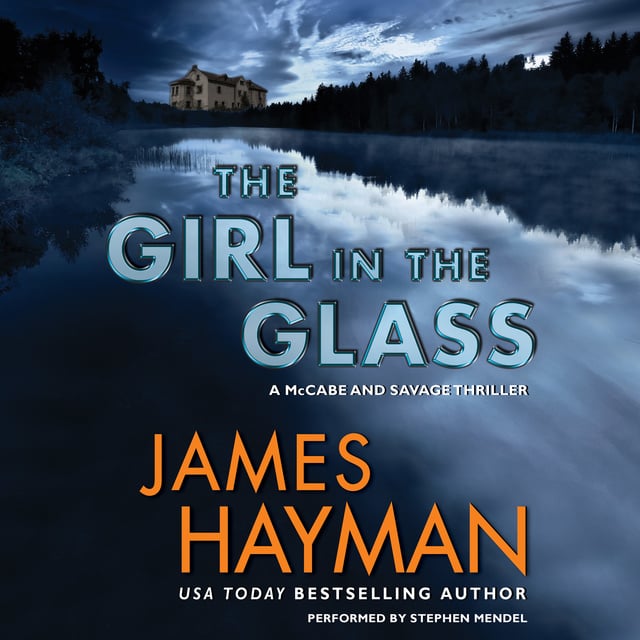 James Hayman - The Girl in the Glass: A McCabe and Savage Thriller
