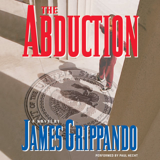 James Grippando - The Abduction