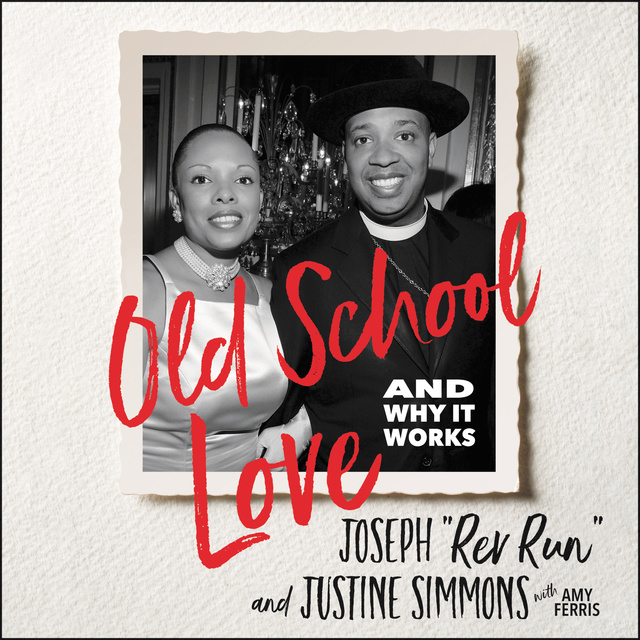 Joseph "Rev Run" Simmons, Justine Simmons - Old School Love: And Why It Works