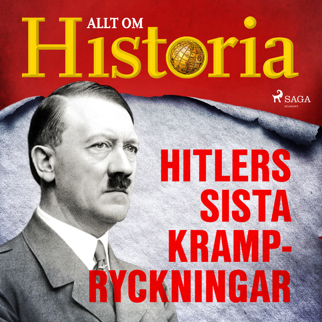 Allt om Historia - Hitlers sista krampryckningar