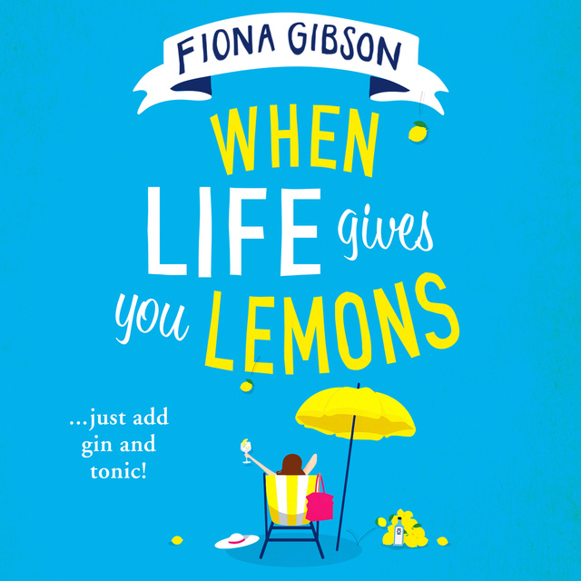 Fiona Gibson - When Life Gives You Lemons