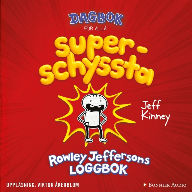Jeff Kinney - Dagbok för alla superschyssta : Rowley Jeffersons loggbok