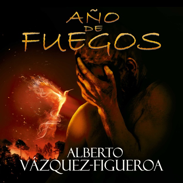 Alberto Vázquez-Figueroa - Año de fuegos