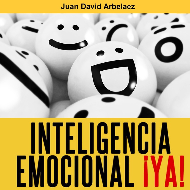 Juan David Arbelaez - Inteligencia Emocional ¡ya!