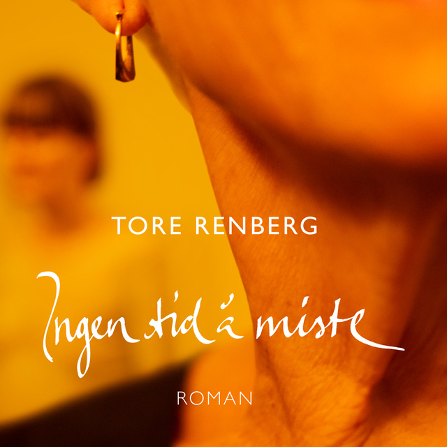 Tore Renberg - Ingen tid å miste