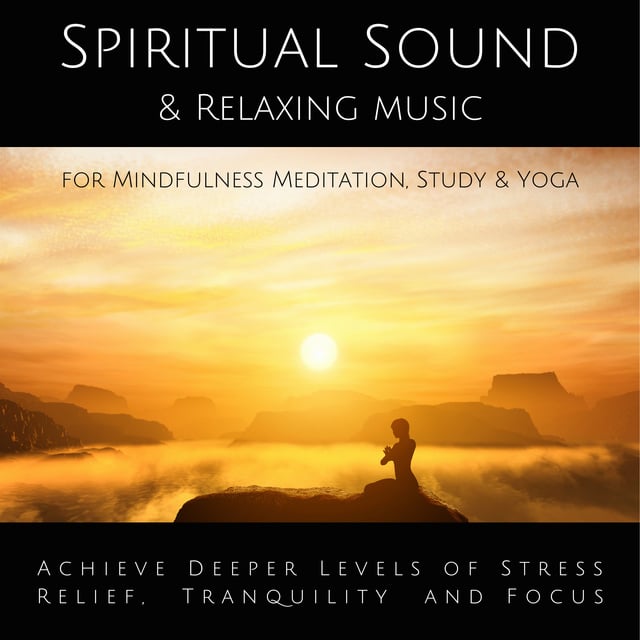 Yella A. Deeken - Spiritual Sound & Relaxing Music for Mindfulness Meditation, Study & Yoga