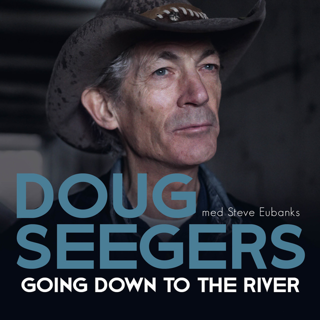 Steve Eubanks, Doug Seegers - Going down to the river