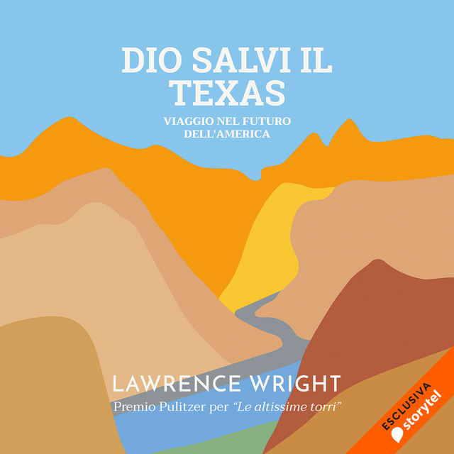 Lawrence Wright - Dio salvi il Texas