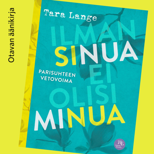 Tara Lange - Ilman sinua ei olisi minua: Parisuhteen vetovoima