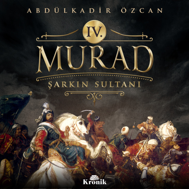 Abdülkadir Özcan - IV. Murad - Şarkın Sultanı