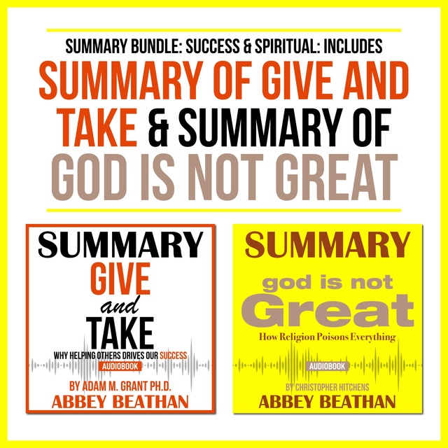 Abbey Beathan - Summary Bundle: Success & Spiritual – Includes Summary of Give and Take & Summary of God is Not Great