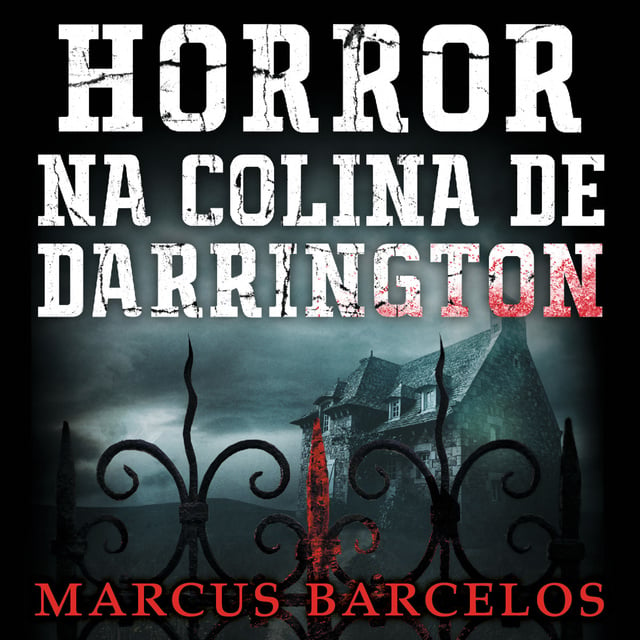 Marcus Barcelos - Horror na colina de Darrington