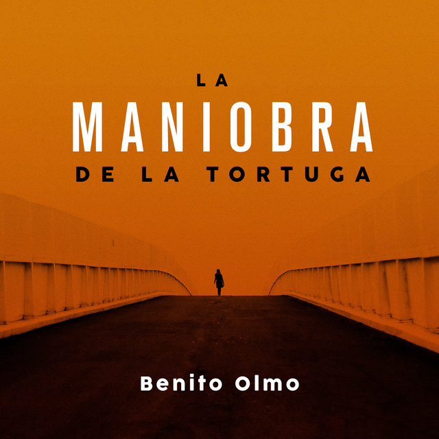 Benito Olmo - La maniobra de la tortuga