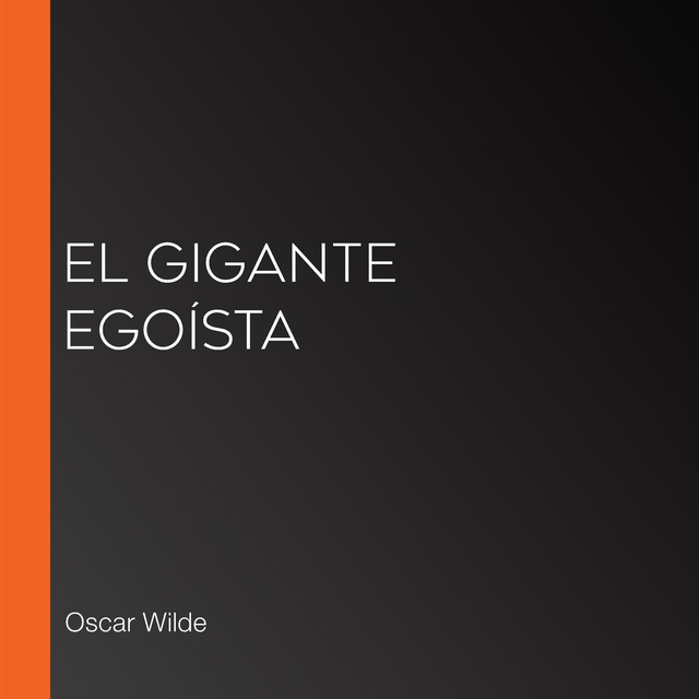 Oscar Wilde - El gigante egoísta
