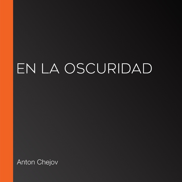 Antón Chéjov - En la oscuridad