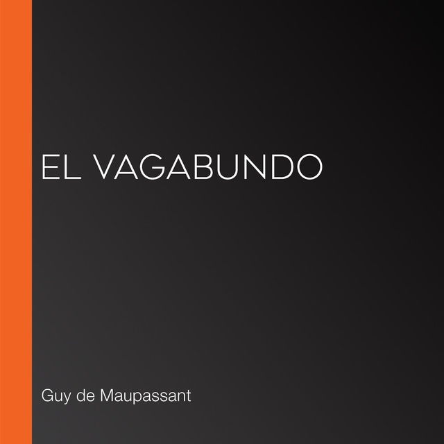 Guy de Maupassant - El vagabundo