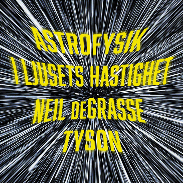 Neil deGrasse Tyson - Astrofysik i ljusets hastighet