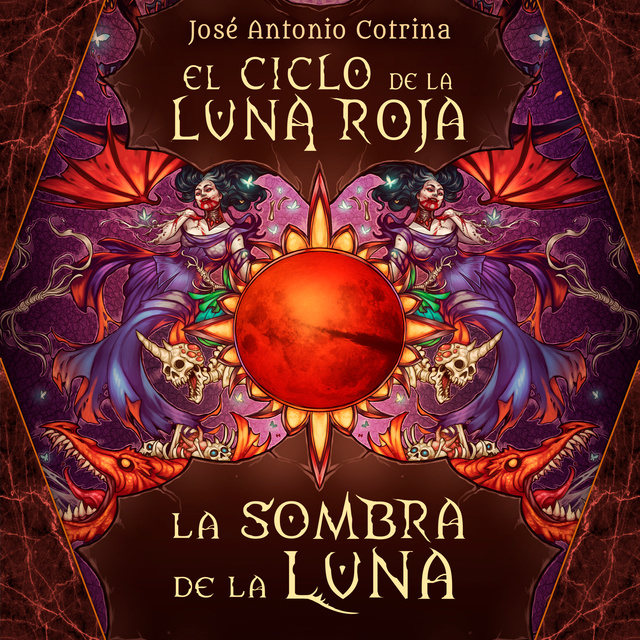 Jose Antonio Cotrina - El ciclo de la luna roja 3: La Sombra de la Luna