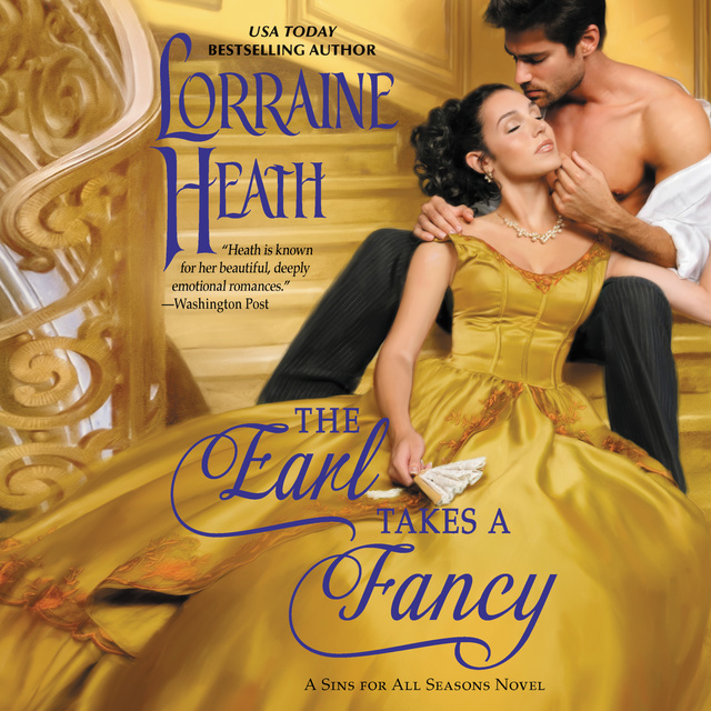 Lorraine Heath - The Earl Takes a Fancy: A Sins for All Seasons Novel