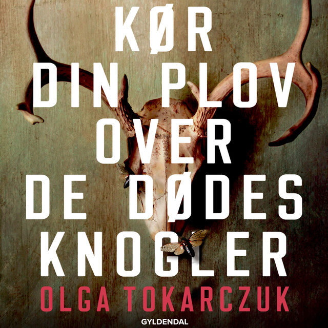 Olga Tokarczuk - Kør din plov over de dødes knogler