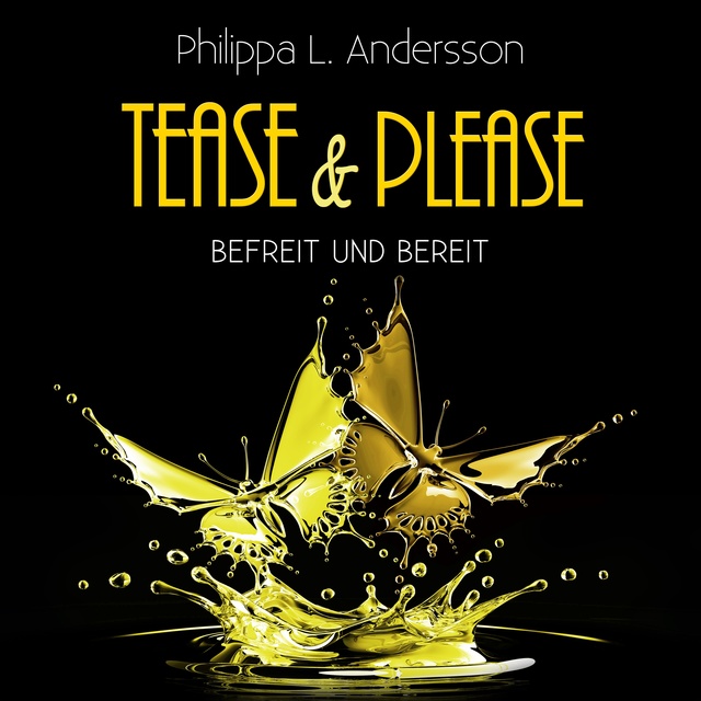 Philippa L. Andersson - Tease & Please: befreit und bereit