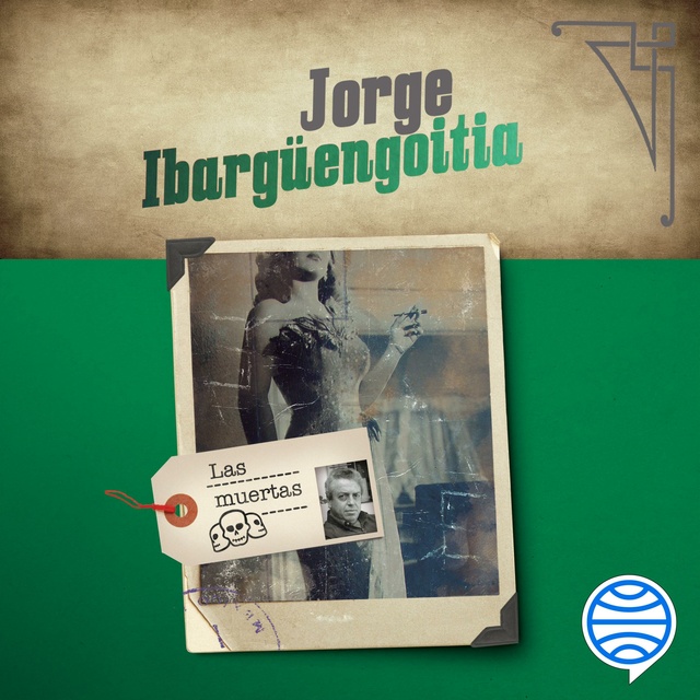 Jorge Ibargüengoitia - Las muertas